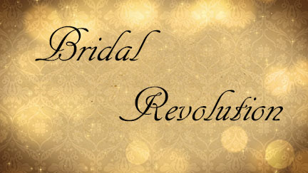 Bridal Revolution Part 1