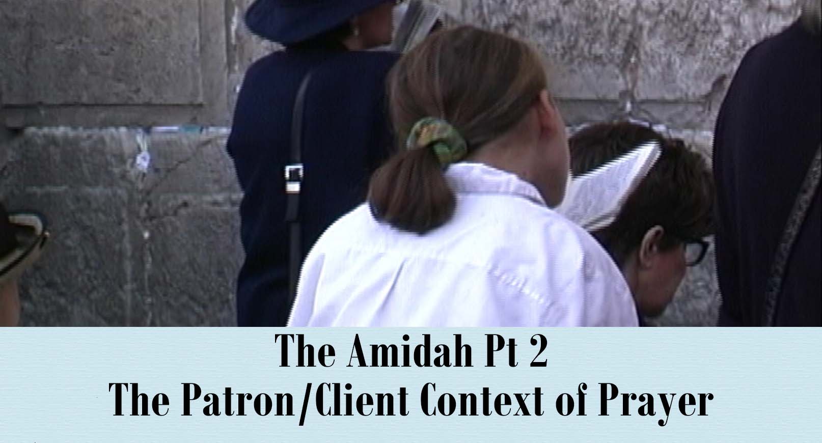 The Amidah: Approaching God as King and Provider