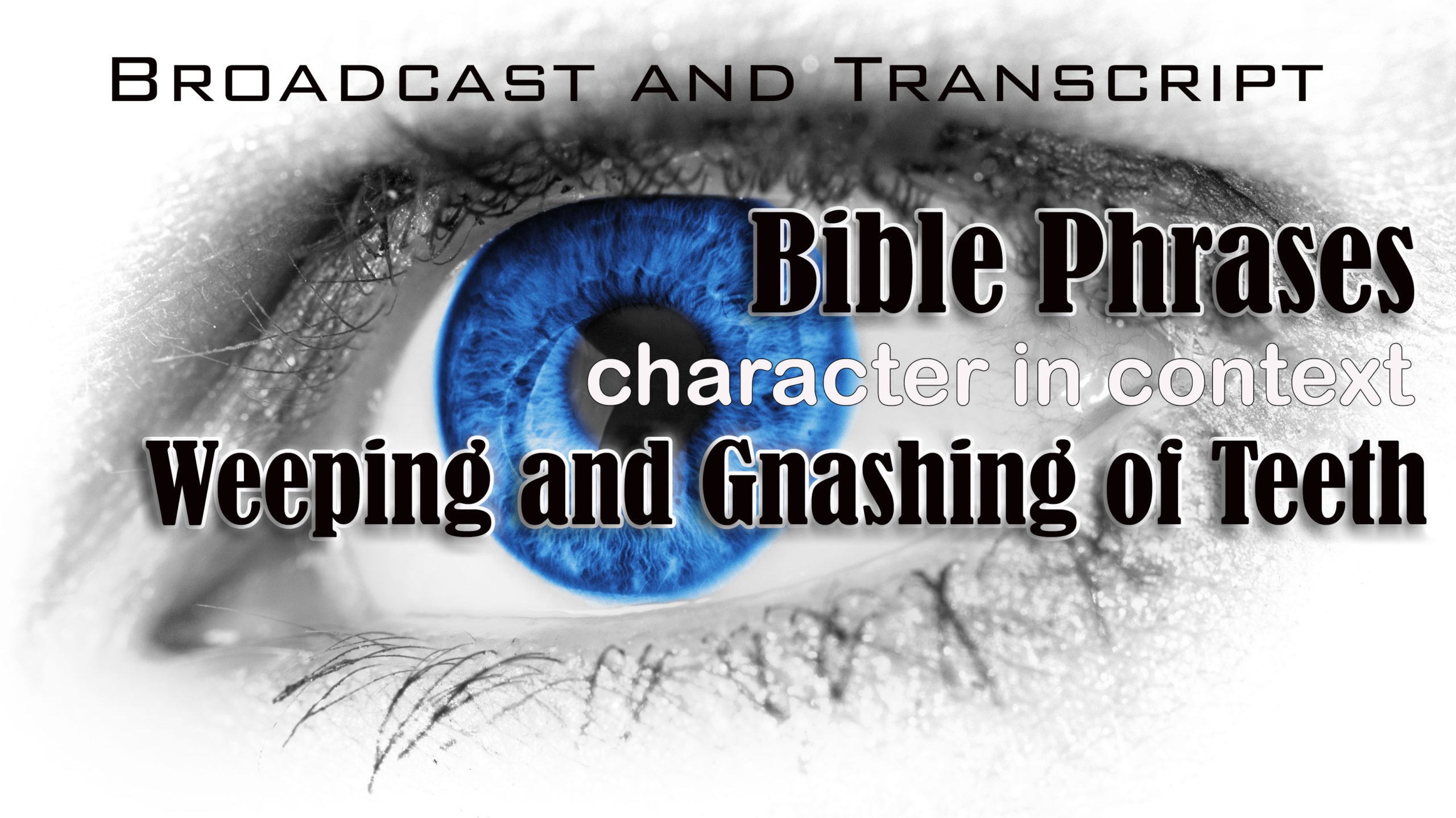 what does weeping and gnashing of teeth mean in the bible