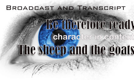 Episode 26: Be Therefore Ready Part 4–The Parable of the Sheep and the Goats