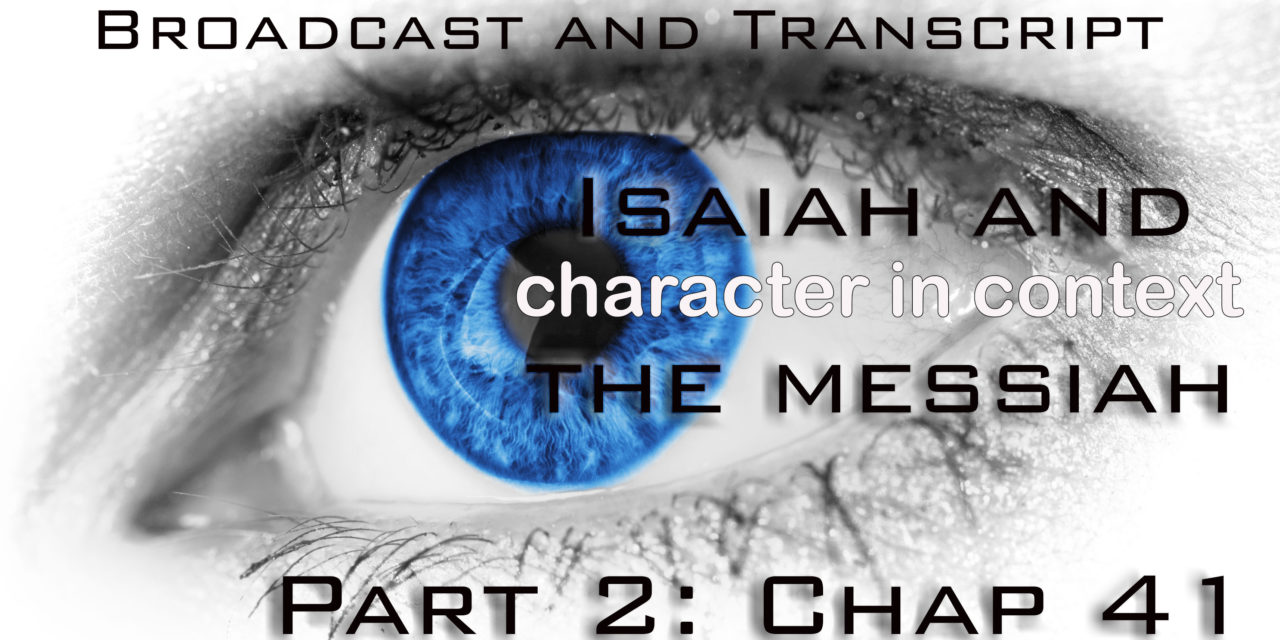 Episode 36: Isaiah and the Messiah 3–Isaiah 41