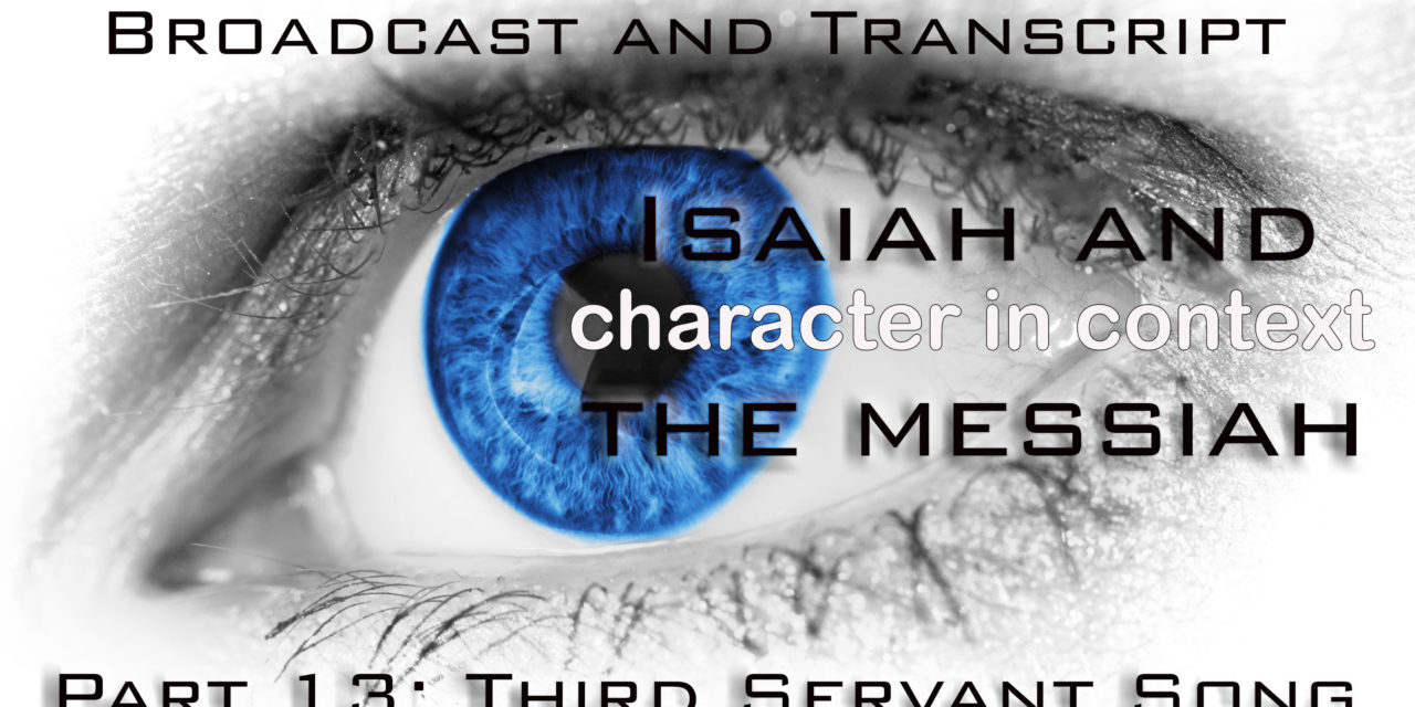 Episode 49: Isaiah and the Messiah Part 13–The Servant Speaks Again!
