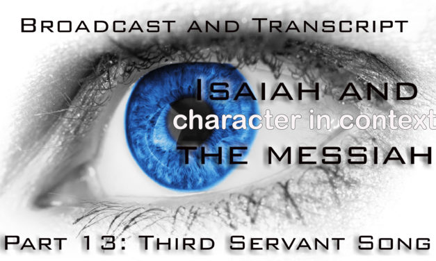 Episode 49: Isaiah and the Messiah Part 13–The Servant Speaks Again!