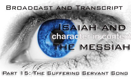 Episode 51: Isaiah and the Messiah Part 15–The Suffering Servant Song