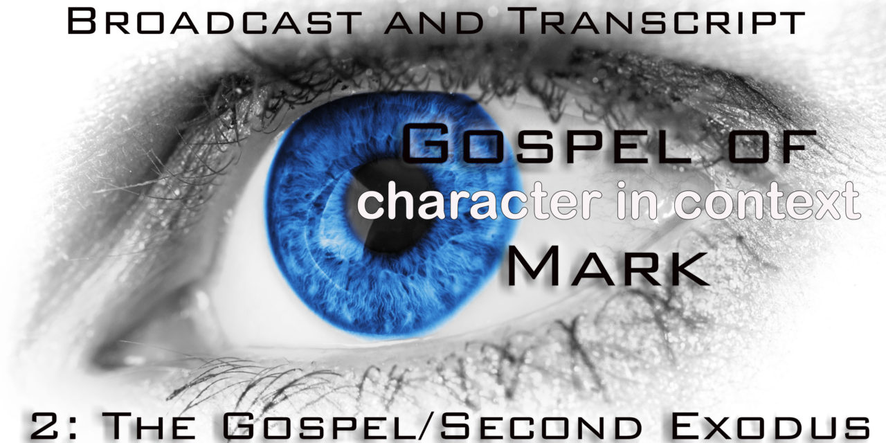 Episode 56: Gospel of Mark 2–What is the Gospel and What is the Greater Exodus?