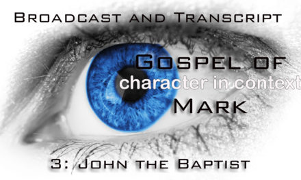 Episode 57: Gospel of Mark 3–Elijah the Forerunner