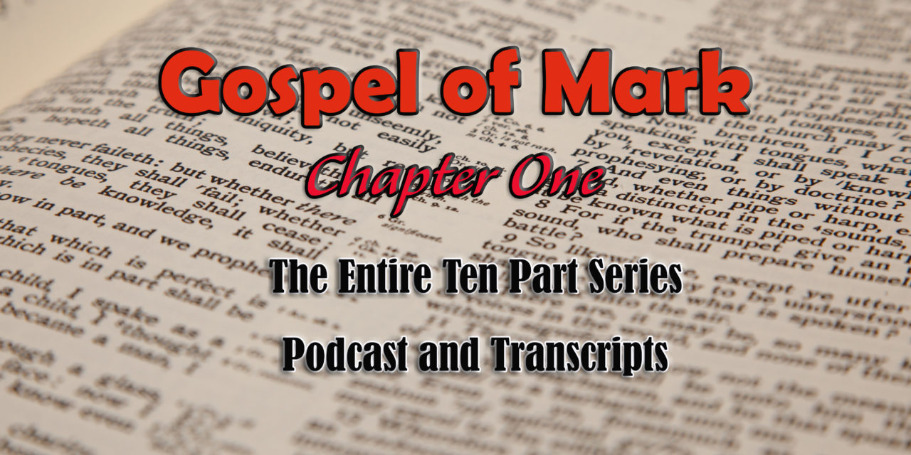 Gospel of Mark, Nine Part Broadcast Series with Transcripts