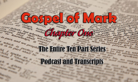 Gospel of Mark, Nine Part Broadcast Series with Transcripts