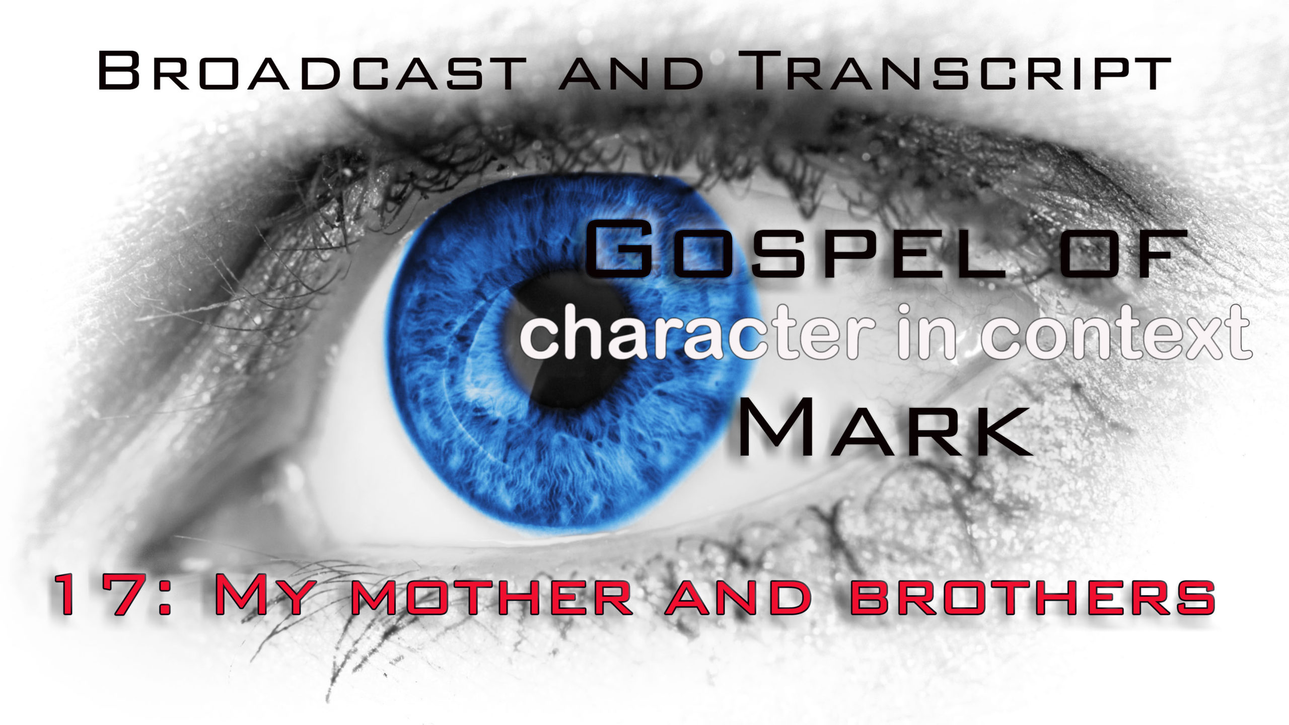 Episode 72: Mark 17–My Mother and Brothers. Fictive Kinship in the Bible.