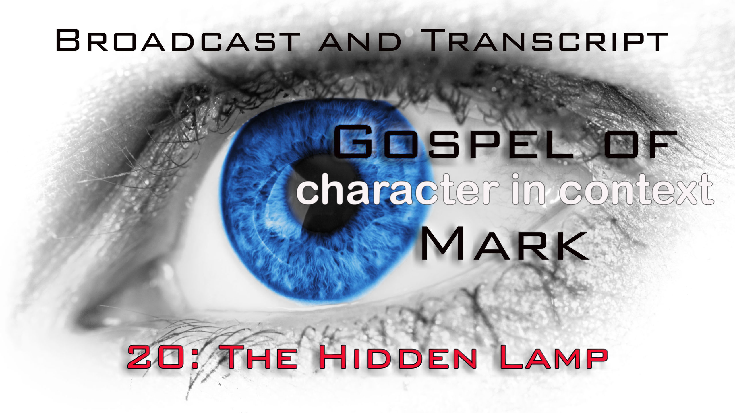 Episode 75: Mark part 20–The Hidden Lamp
