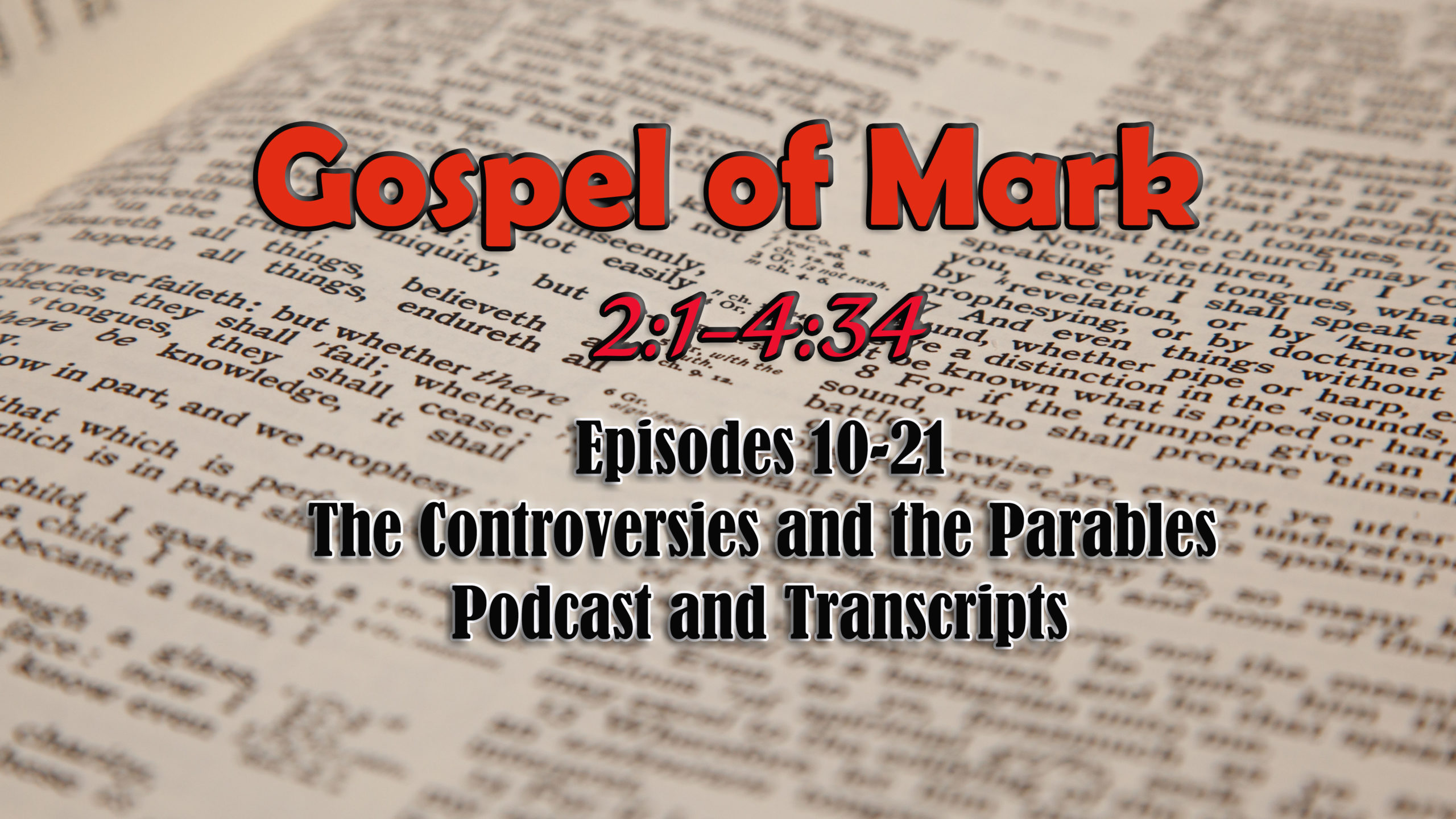 Episodes 10-21: Gospel of Mark Podcasts and Transcripts for the Five Controversies and Insider/Outsider Parables