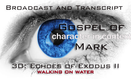 Episode 88: Mark Part 30—Echoes of Exodus II: Walking on Water