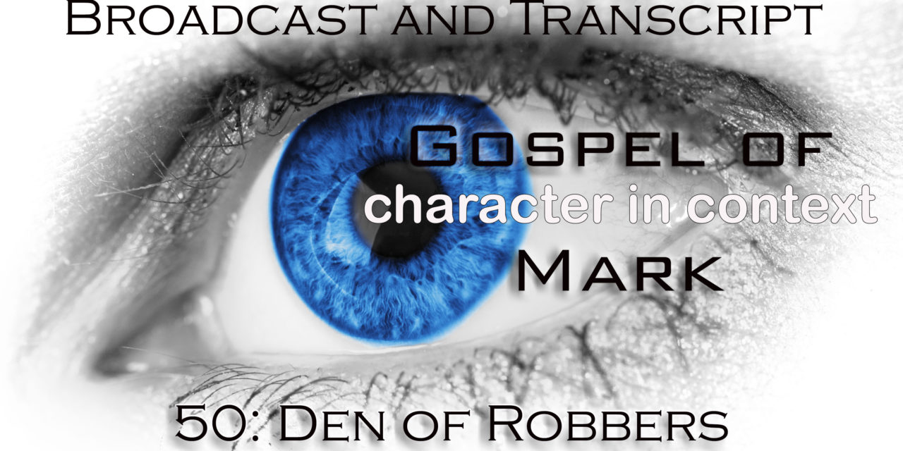 Episode 110: Mark Part 50—The Unfruitful Tree and the Den of Robbers