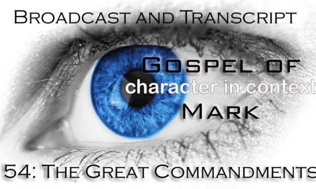 Episode 115: Mark Part 54–The Great Commandment and the Son of David