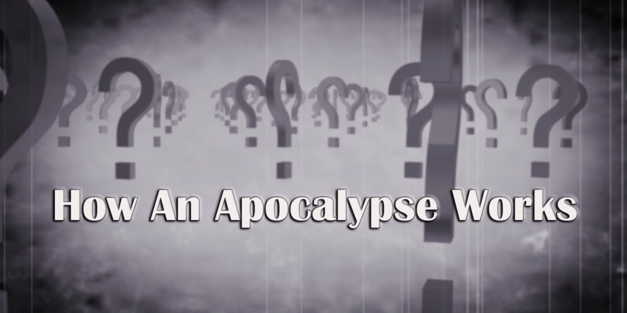 How an Apocalypse Works