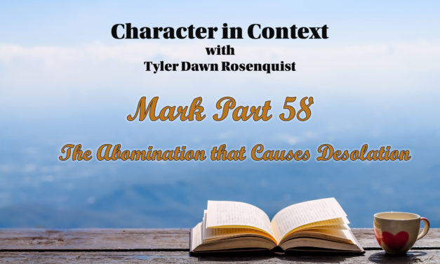 Episode 123: Mark Part 58—The Abomination that Causes Desolation