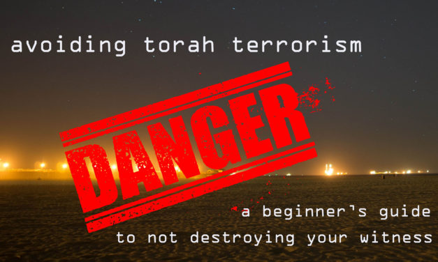 Episode 140: Avoiding ”Torah Terrorism”–a beginner’s guide to not destroying your witness (and your family)