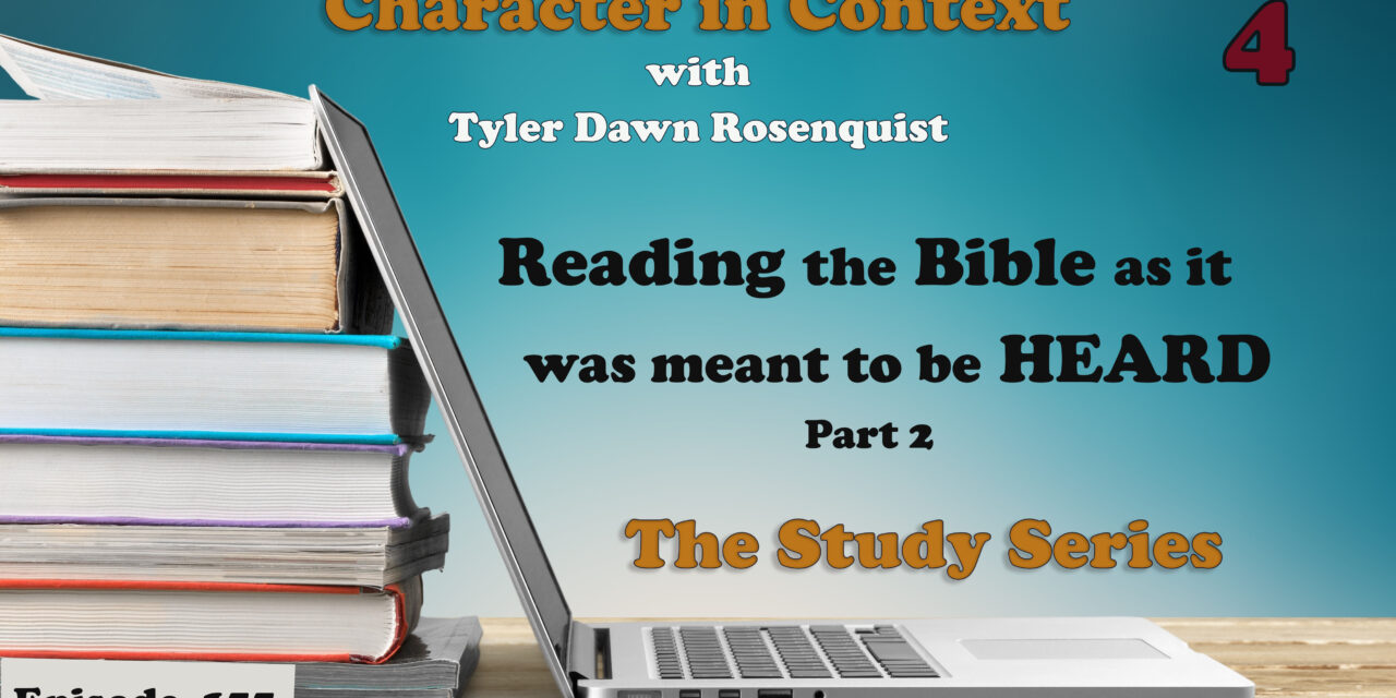 Episode 155: The Study Series—READING the Bible as it was meant to be HEARD 2