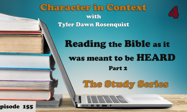 Episode 155: The Study Series—READING the Bible as it was meant to be HEARD 2