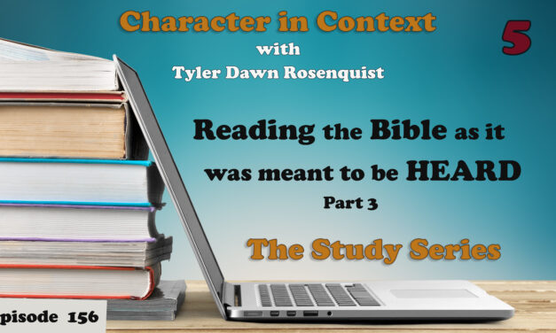 Episode 156: The Study Series—Reading the Bible as it was meant to be HEARD 3