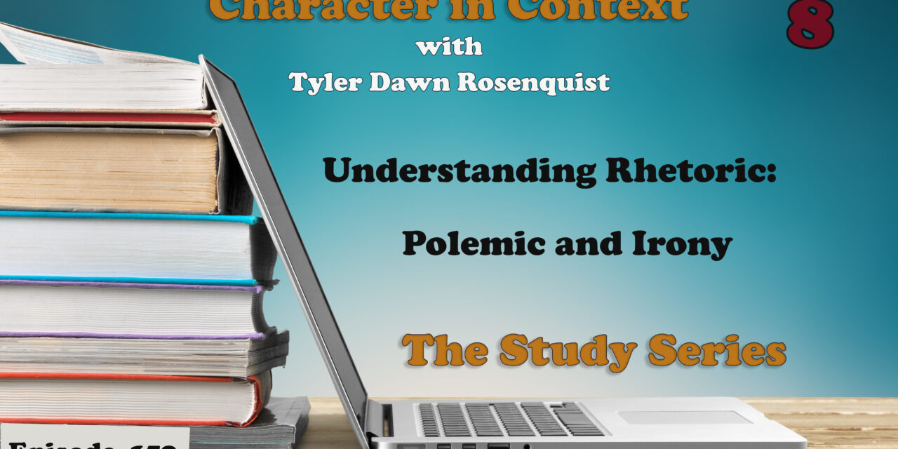 Episode 159: The Study Series–Understanding Polemic and Irony