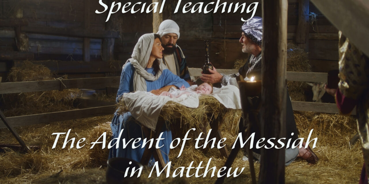 Episode 160: Special Teaching #1–The Advent of the Messiah in Matthew