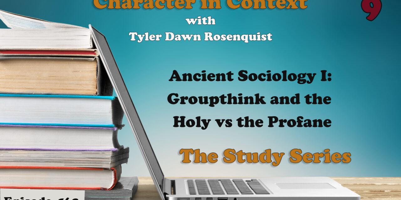Episode 162 Sociology I: Groupthink, Holy/Profane and Clean/Unclean