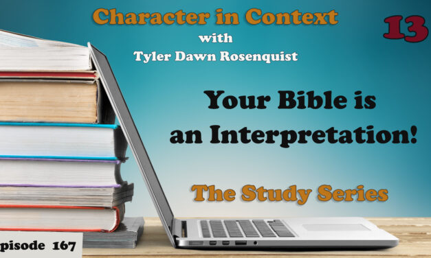 Episode 167: Study Series 13—Your Bible is an Interpretation