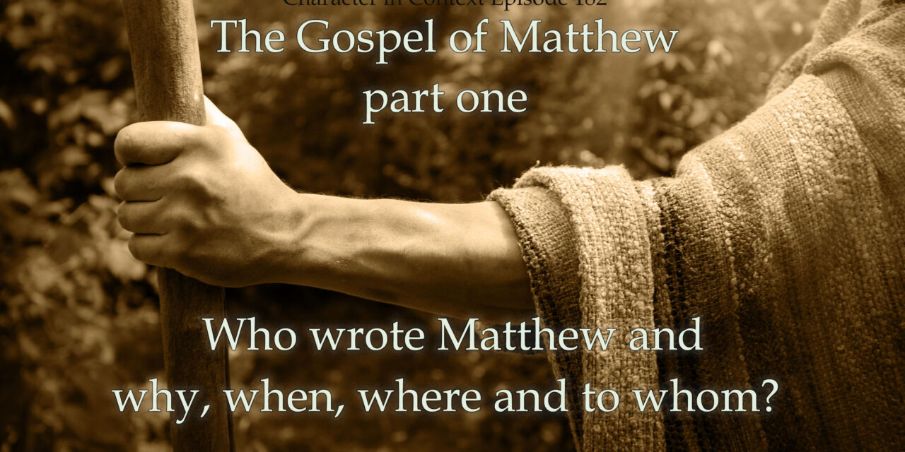 Episode 182: Matthew #1—The who, what, why and when of the “first” Gospel.