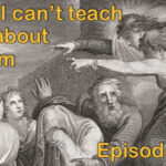 Episode 188: Stuff I Can’t Teach Kids about Sodom and Gomorrah