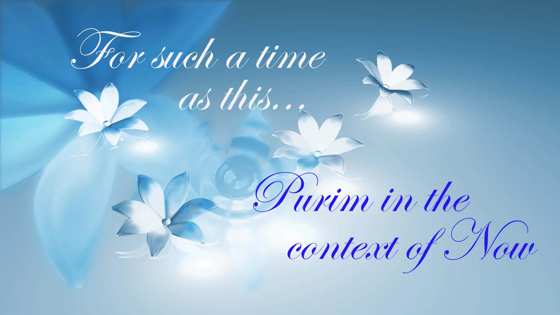 For Such a Time as This? Purim in the Context of Now.