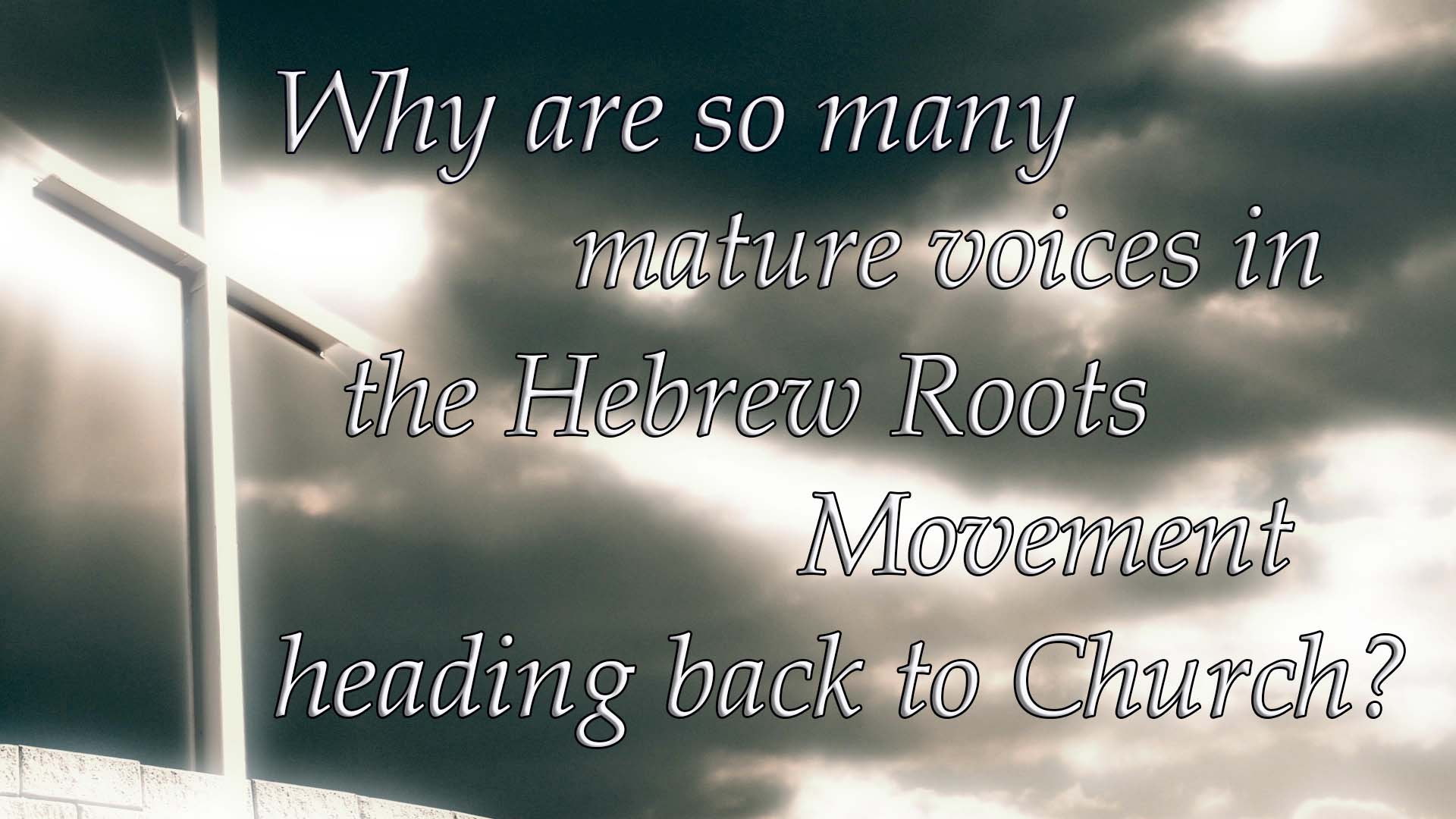 Why So Many Mature Voices From the Hebrew Roots Movement are Heading Back to the Church – Lessons from The Cross and the Switchblade