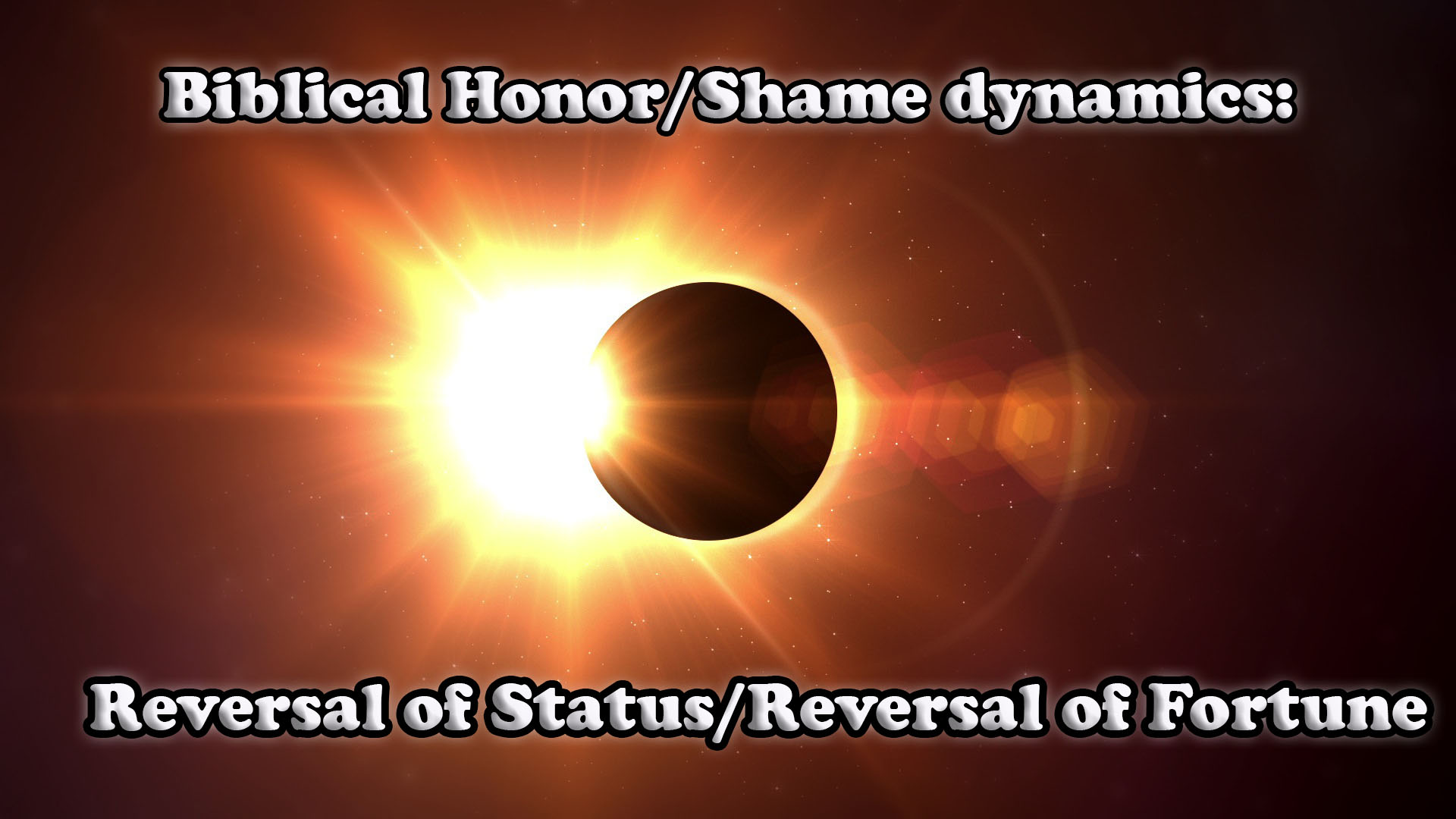 Biblical Honor/Shame Dynamics: Reversal of Fortune, Reversal of Status