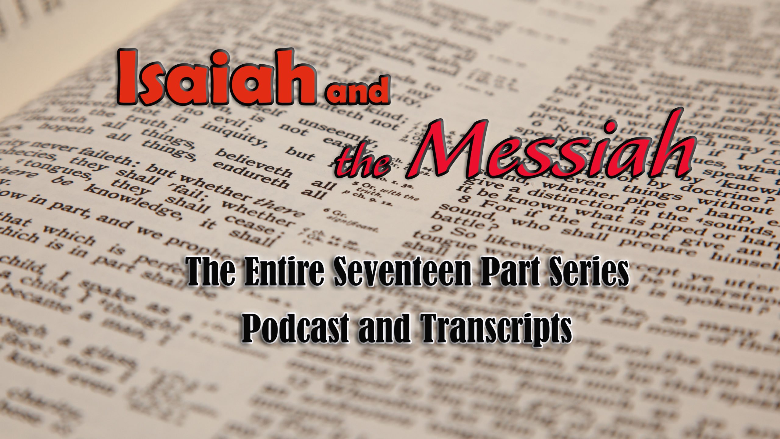 Isaiah and the Messiah-Podcasts and Transcripts-Seventeen part series ...
