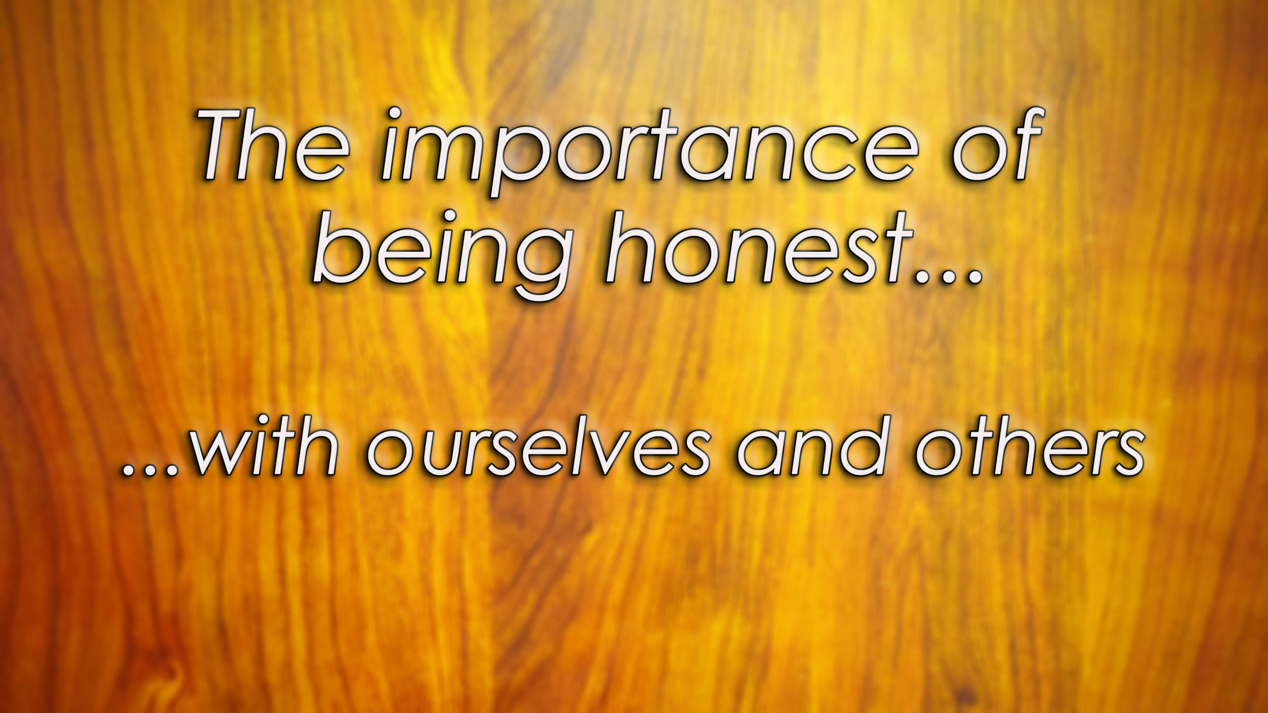 The Importance of Being Honest-With Ourselves and Others - The Ancient ...