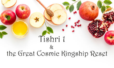 Episode 191: Tishri 1 and the Great Cosmic Kingship Reset